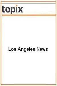 Los Angeles News news live