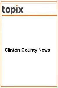 Clinton County News news live