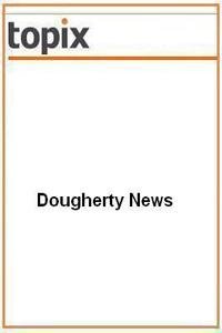 Dougherty News news live