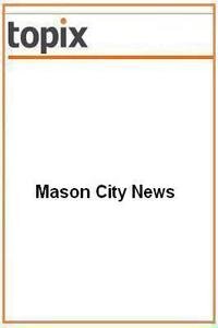 Mason City News news live
