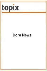 Dora News news live