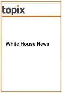 White House News news live