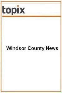 Windsor County News news live