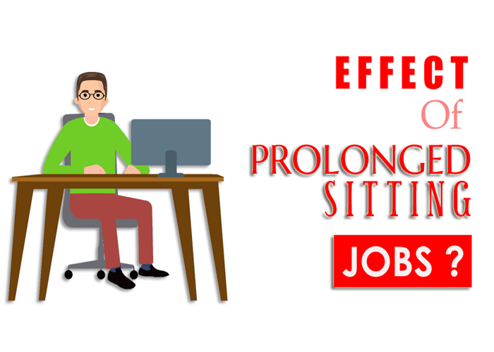 Health Issues with Long Sitting Jobs !!!