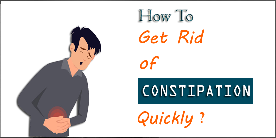 How to get rid of Constipation quickly