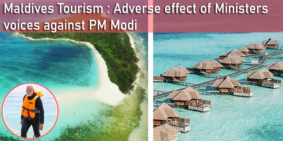 Maldives Tourism : Adverse effect of Ministers voices against PM Modi