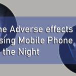 Reasons To Avoid Using Your Phone At Night