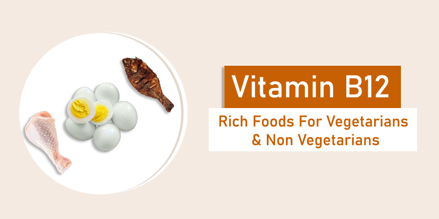 Vitamin B-12 foods for vegetarians and non-vegetarians