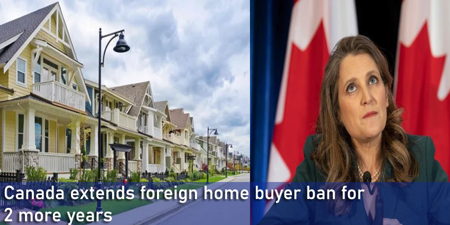 Government extends ban on foreign buying of Canadian housing