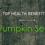 Top Health Benefits of Snacking on Pumpkin Seeds